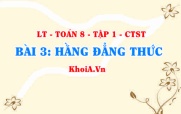 7 Hằng đẳng thức đáng nhớ? Bình phương, lập phương của một tổng, một hiệu? Toán 8 bài 3 ct1c1b3